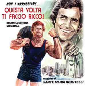 Sante Maria Romitelli - Questa Volta Ti Faccio Ricco! (Colonna Sonora Originale) FLAC