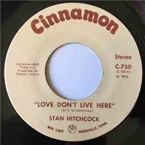 Stan Hitchcock - Love Don't Live Here / I Did It All For You FLAC