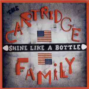 The Cartridge Family  - Shine Like A Bottle FLAC