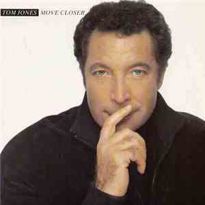 Tom Jones - Move Closer FLAC