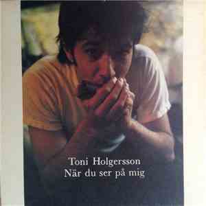 Toni Holgersson - När Du Ser På Mig FLAC
