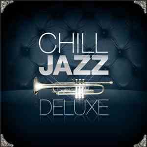 Various - Chill Jazz Deluxe FLAC