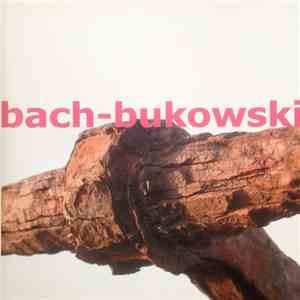 Willem Van Ekeren - Bach-Bukowski FLAC