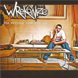Wrekonize - The Waiting Room Mixtape FLAC
