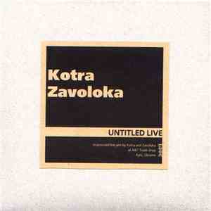 Zavoloka + Kotra - Untitled Live FLAC