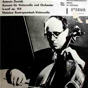 Antonín Dvořák - Mstislaw Rostropowitsch - Konzert Für Violoncello H-moll Op. 104 FLAC