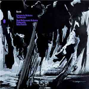 Bartók, The Royal Philharmonic Orchestra Conducted By Rafael Kubelik - Concerto For Orchestra - Two Portraits FLAC