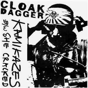 Cloak/Dagger - Kamikazes b/w She Cracked FLAC