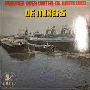 De Mixers - Vervoer Over Water: De Juiste Weg FLAC