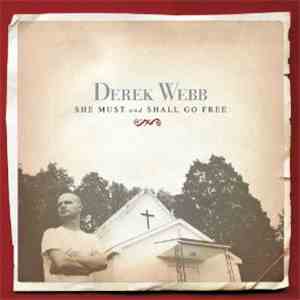 Derek Webb - She Must And Shall Go Free FLAC