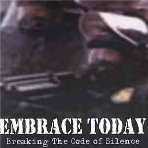 Embrace Today - Breaking The Code Of Silence FLAC