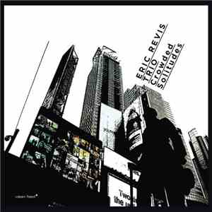 Eric Revis Trio - Crowded Solitudes FLAC