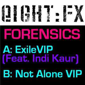 Forensics - Exile Ft. Indi Kaur VIP / Not Alone VIP FLAC