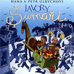 Hana A Petr Ulrychovi, Javory - Šumaři FLAC