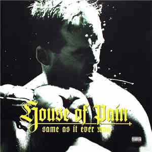 House Of Pain - Same As It Ever Was FLAC
