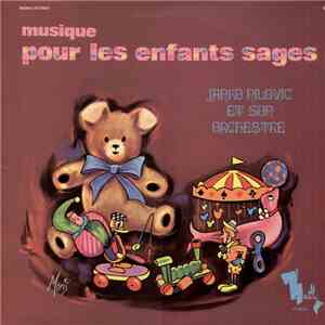 Janko Nilovic Et Son Orchestre - Musique Pour Les Enfants Sages FLAC