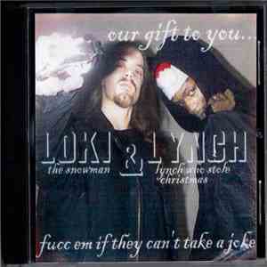 Loki , Brotha Lynch Hung - Loki & Lynch (The Snowman) (Lynch Who Stole Christmas) Fucc Em If They Cant Take A Joke FLAC