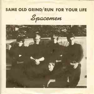 Spacemen - Same Old Grind / Run For Your Life FLAC
