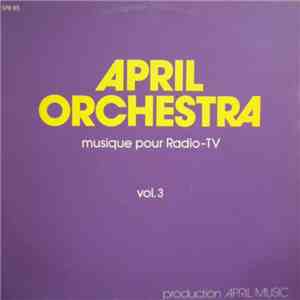 Unknown Artist - April Orchestra - Musique Pour Radio-TV, Vol. 3 FLAC
