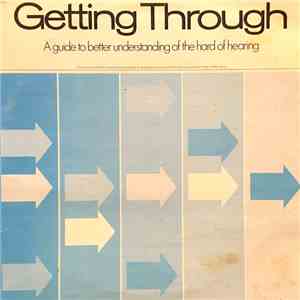 Unknown Artist - Getting Through: A Guide To Better Understanding The Hard Of Hearing FLAC