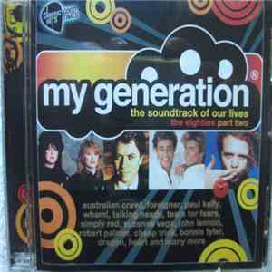 Various - My Generation: The Soundtrack Of Our Lives - The Eighties - Part Two FLAC