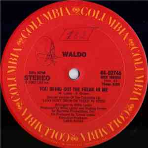 Waldo  - You Bring Out The Freak In Me FLAC