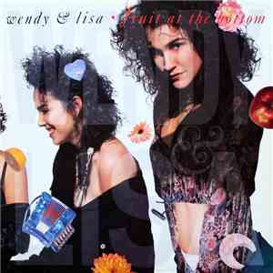 Wendy & Lisa - Fruit At The Bottom FLAC