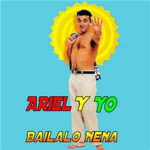 Ariel Y Yo - Bailalo Nena FLAC