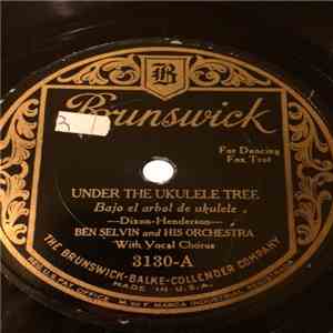 Ben Selvin And His Orchestra - Under The Ukulele Tree / If I Knew I'd Find You FLAC