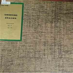 Brahms - Walter Gieseking - Klavierstücke (Piano Pieces) Op. 76 Op. 116 FLAC