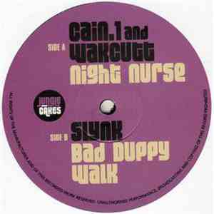 Cain.1 and Wakcutt / Slynk - Night Nurse / Bad Duppy Walk FLAC