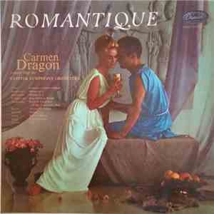 Carmen Dragon Conducting The Capitol Symphony Orchestra - Romantique FLAC
