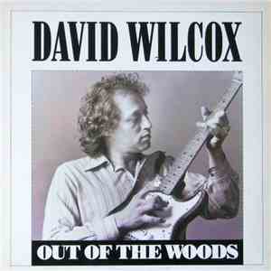 David Wilcox  - Out Of The Woods FLAC