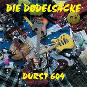 Die Dødelsäcke - Durst 609 FLAC