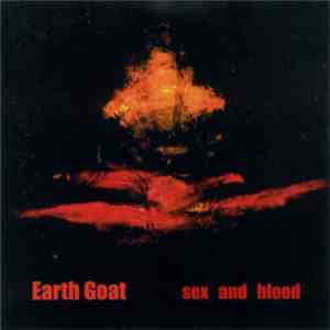 Earth Goat - Sex And Blood FLAC