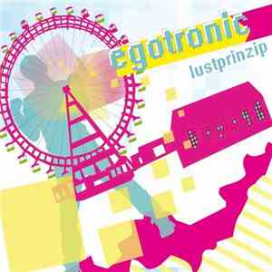 Egotronic - Lustprinzip FLAC