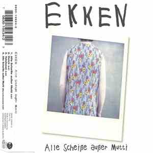 Ekken - Alle Scheiße Außer Mutti FLAC