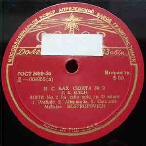 J. S. Bach, Mstislav Rostropovich - Suite No. 2 For Cello Solo In D Minor FLAC
