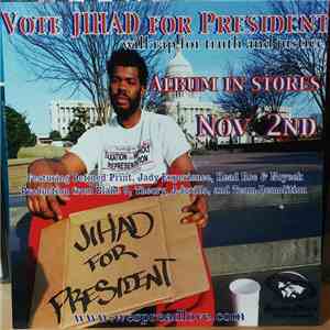 Jihad For President - Will Rap For Truth & Justice FLAC
