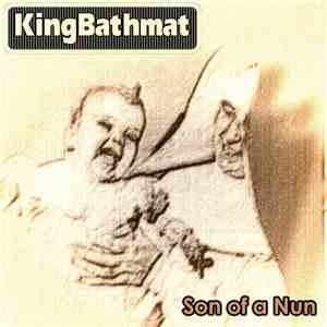 KingBathmat - Son Of A Nun FLAC