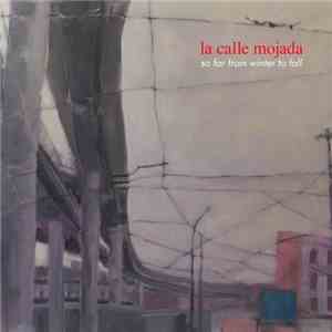 La Calle Mojada - So Far From Winter To Fall FLAC