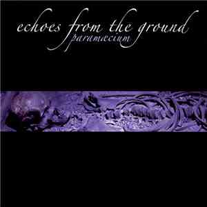 Paramæcium - Echoes From The Ground FLAC