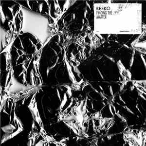 Reeko - Finding The New Matter FLAC