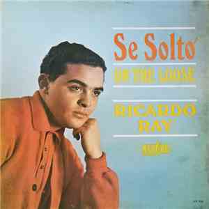 Ricardo Ray - Se Solto' - On The Loose FLAC