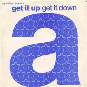 The Brilliant Corners - Get It Up Get It Down FLAC