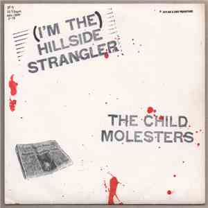 The Child Molesters - (I'm The) Hillside Strangler FLAC