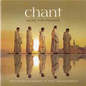 The Cistercian Monks Of Stift Heiligenkreuz - Chant - Music For Paradise FLAC