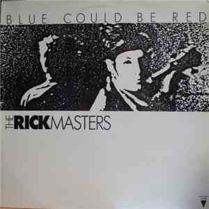 The Rick Masters - Blue Could Be Red FLAC