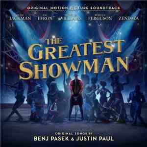 Various, Benj Pasek, Justin Paul  - The Greatest Showman (Original Motion Picture Soundtrack) FLAC