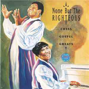 Various - None But The Righteous – Chess Gospel Greats FLAC